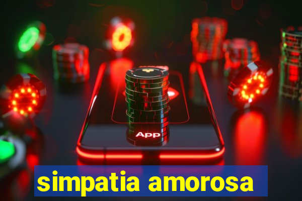 simpatia amorosa